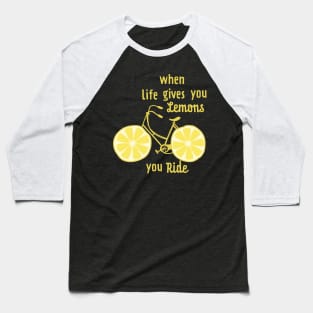 When Life Gives You Lemons Baseball T-Shirt